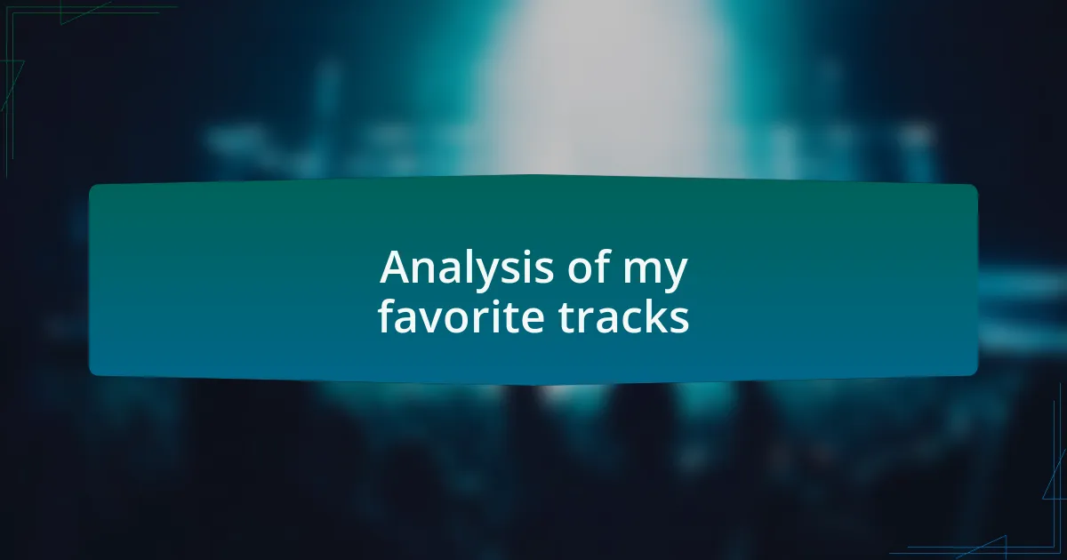 Analysis of my favorite tracks