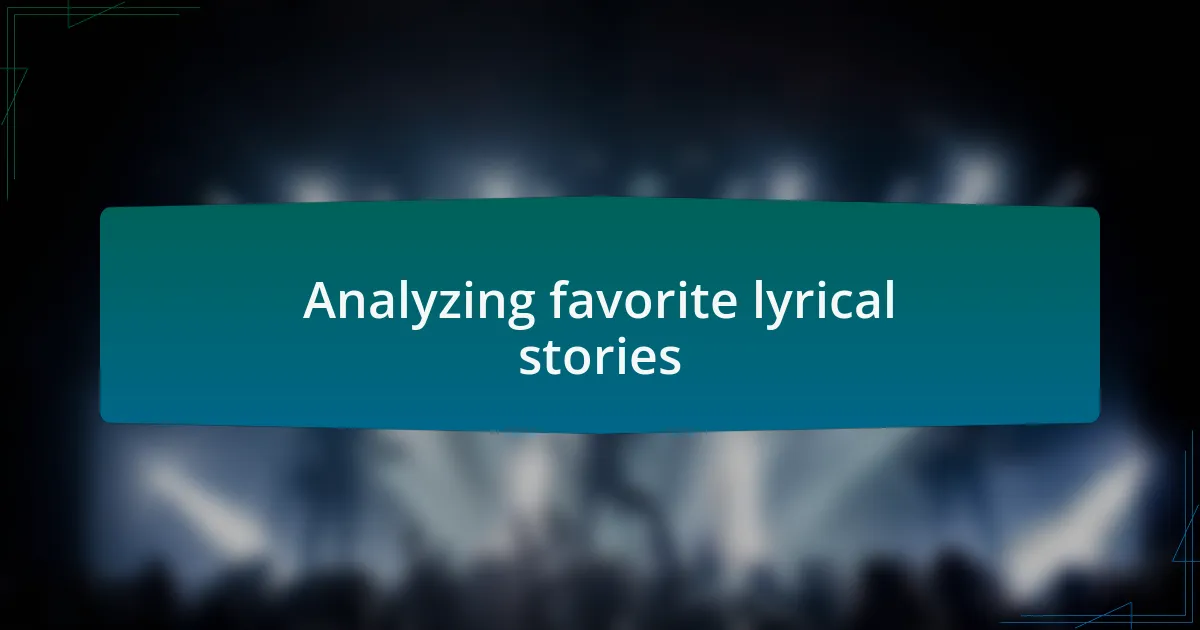 Analyzing favorite lyrical stories
