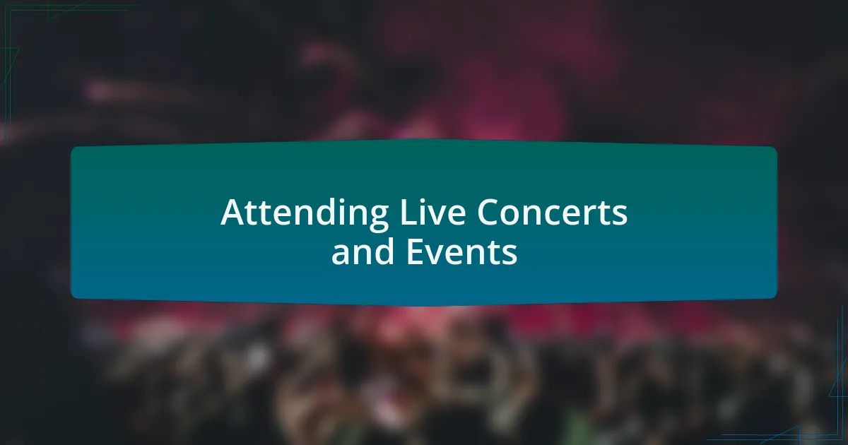 Attending Live Concerts and Events