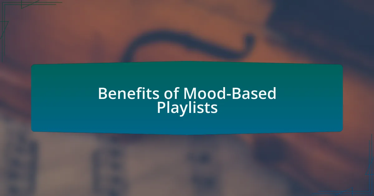 Benefits of Mood-Based Playlists