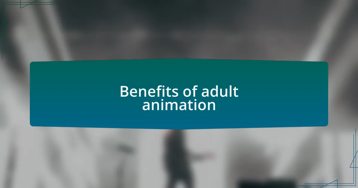 Benefits of adult animation