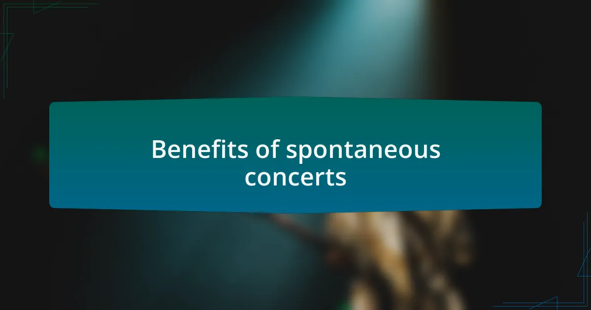 Benefits of spontaneous concerts