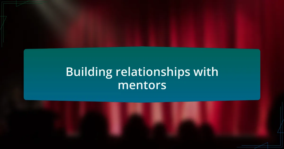 Building relationships with mentors