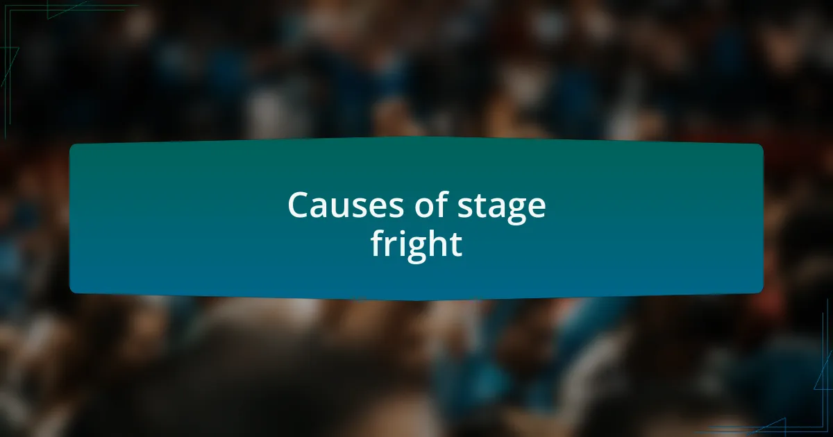 Causes of stage fright