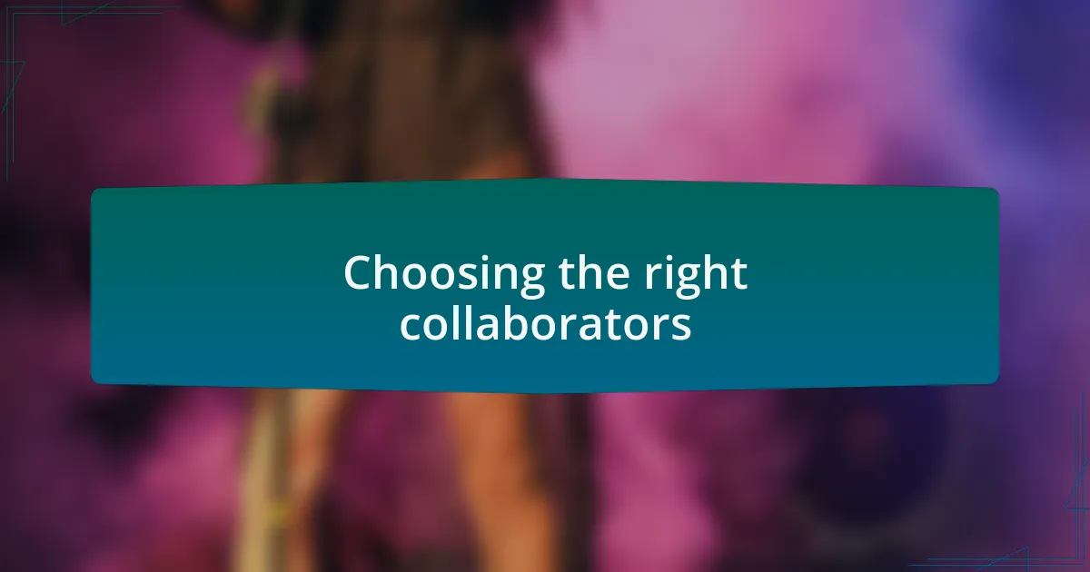 Choosing the right collaborators