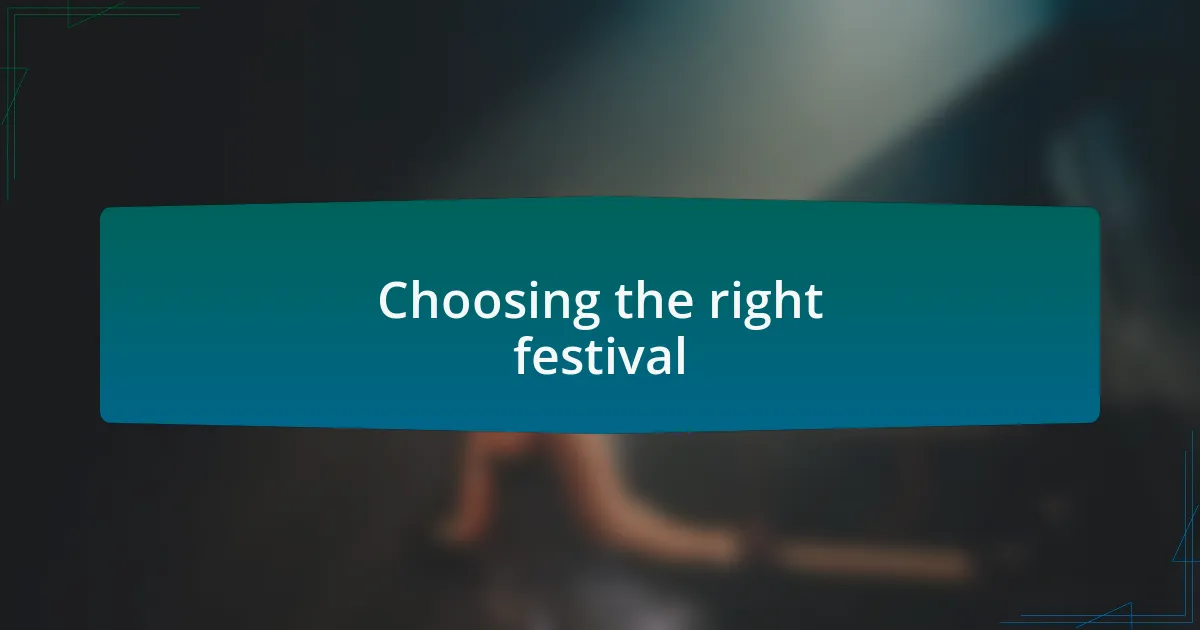 Choosing the right festival