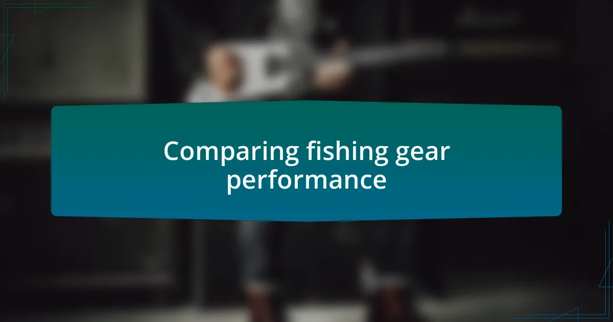 Comparing fishing gear performance
