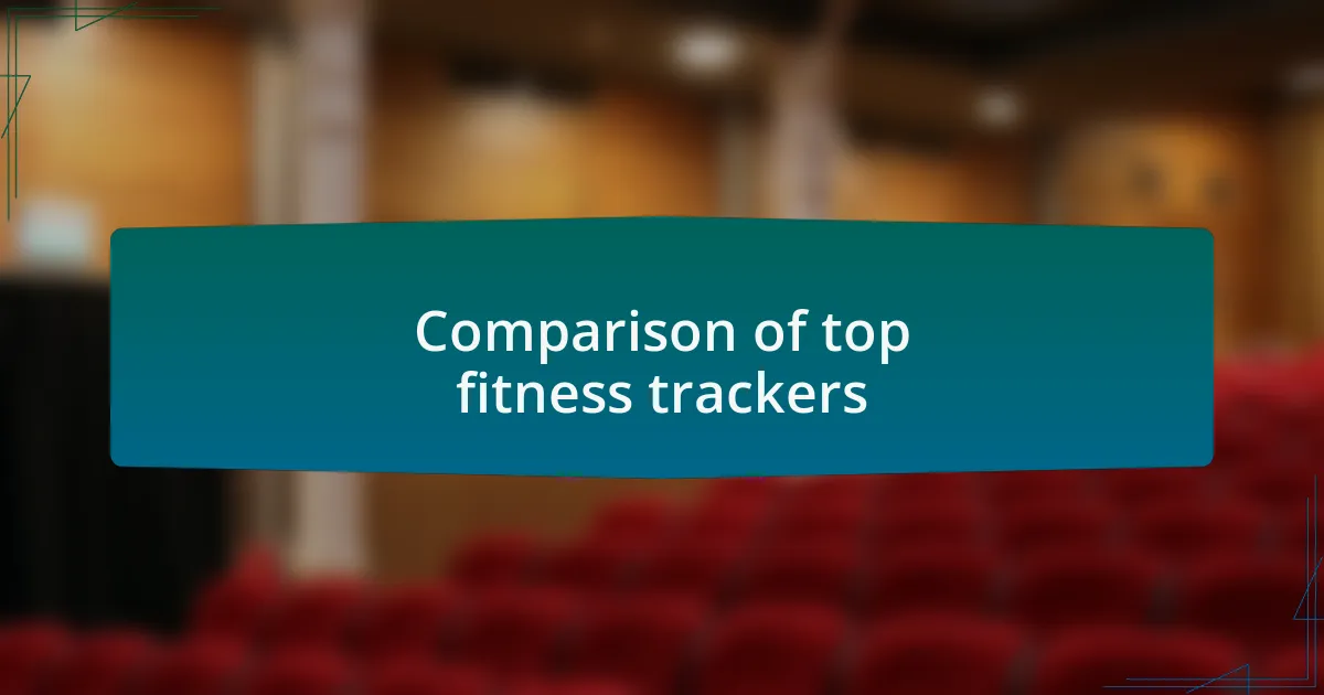 Comparison of top fitness trackers