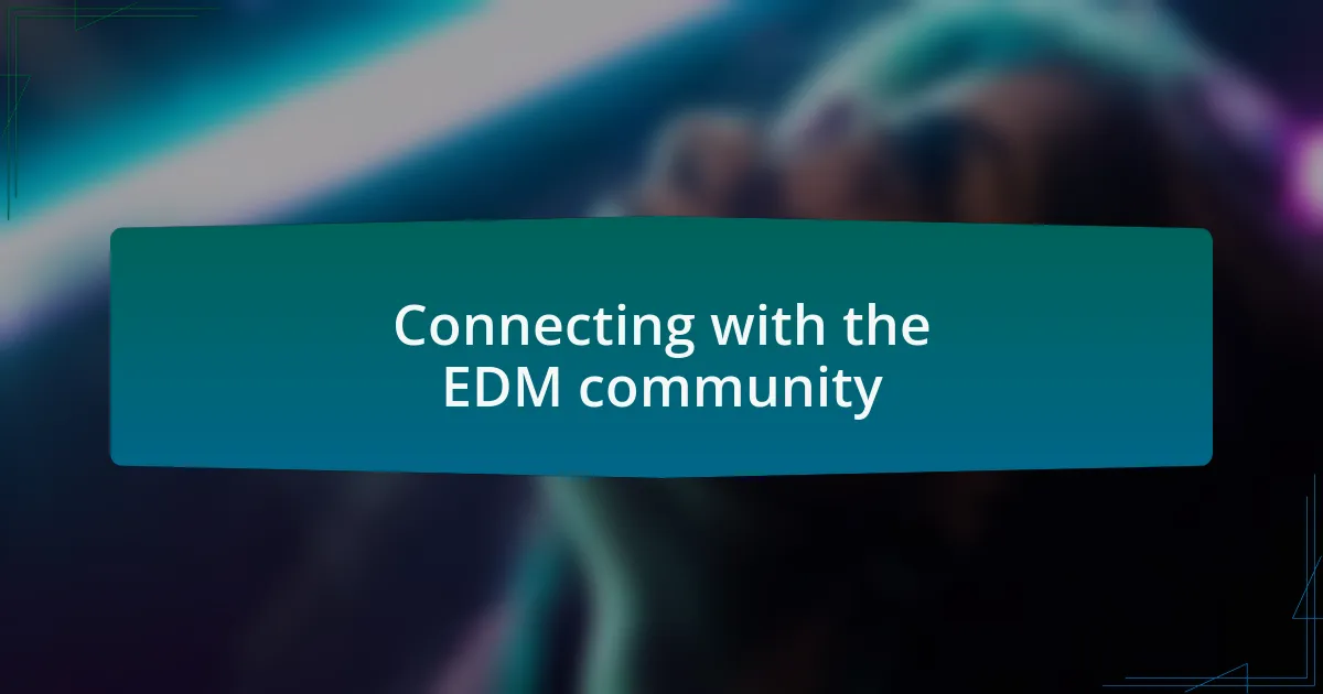 Connecting with the EDM community