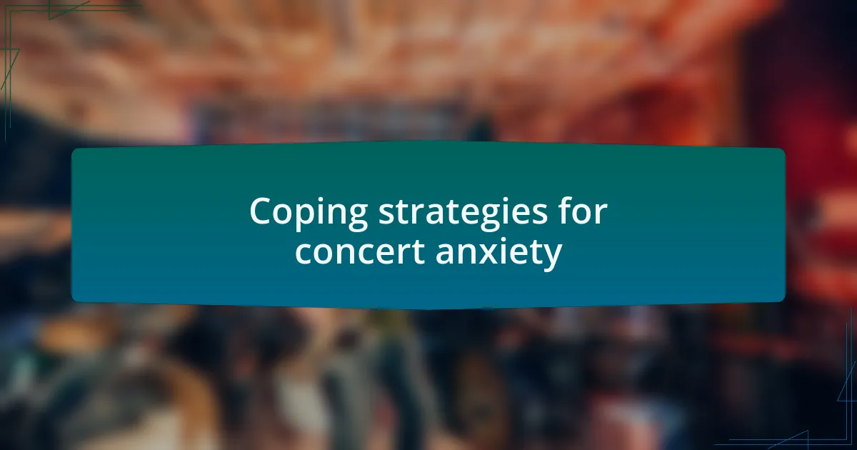 Coping strategies for concert anxiety