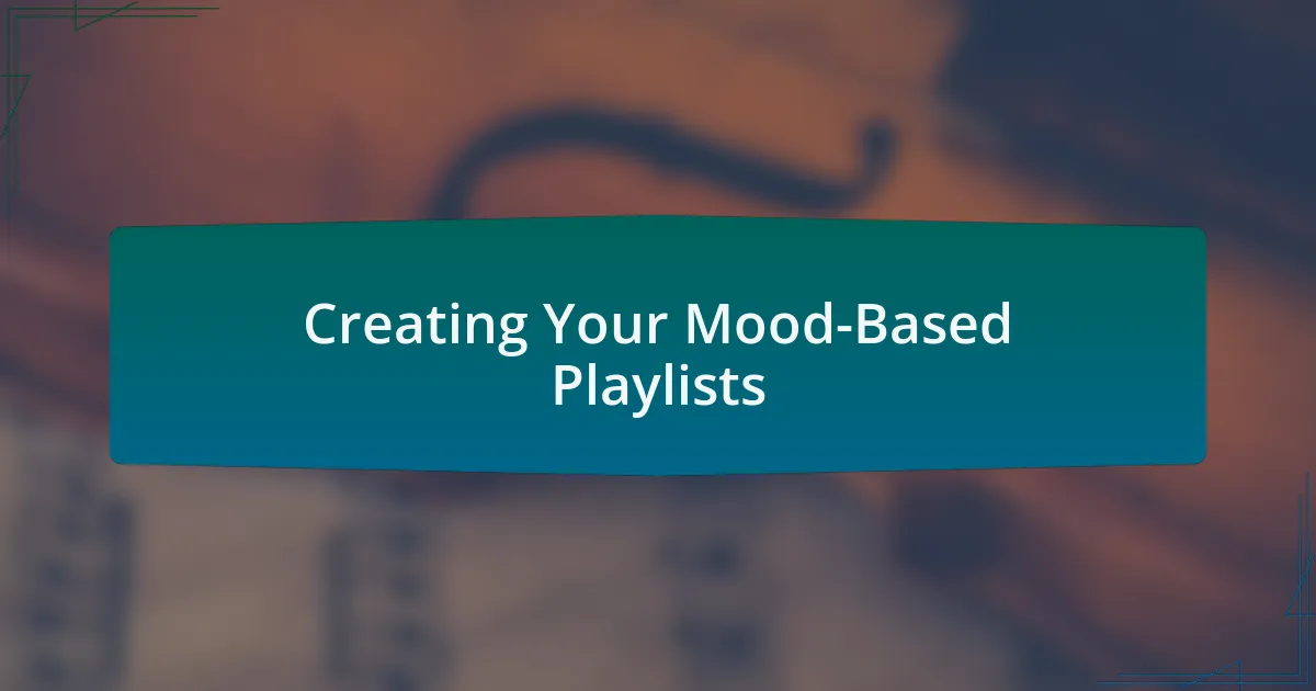 Creating Your Mood-Based Playlists