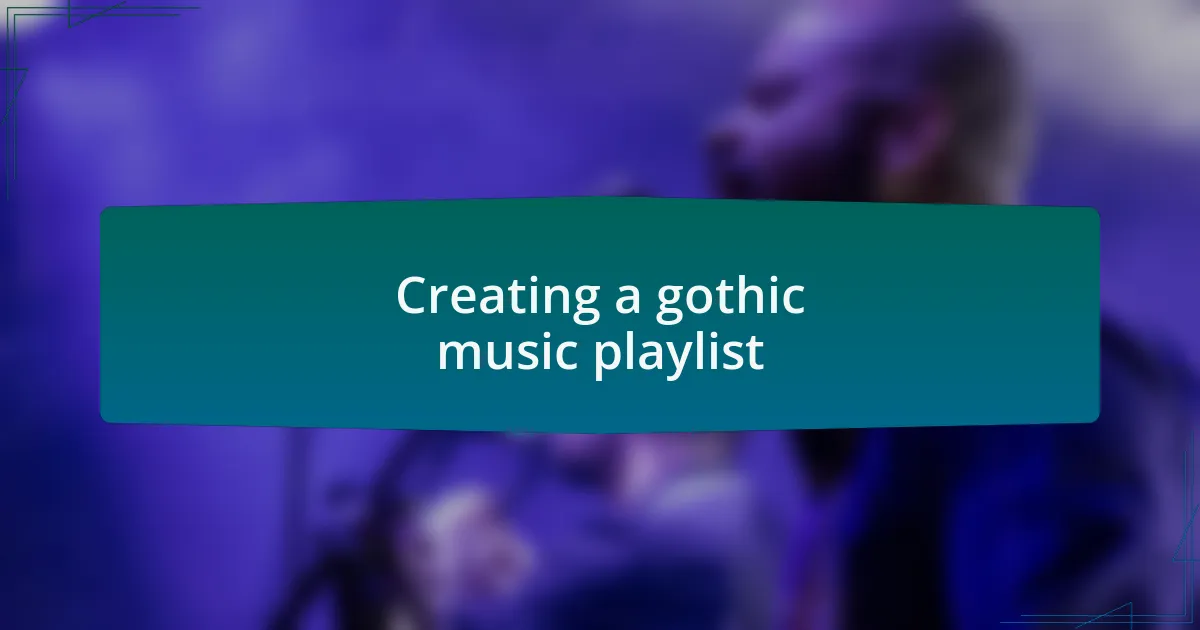 Creating a gothic music playlist