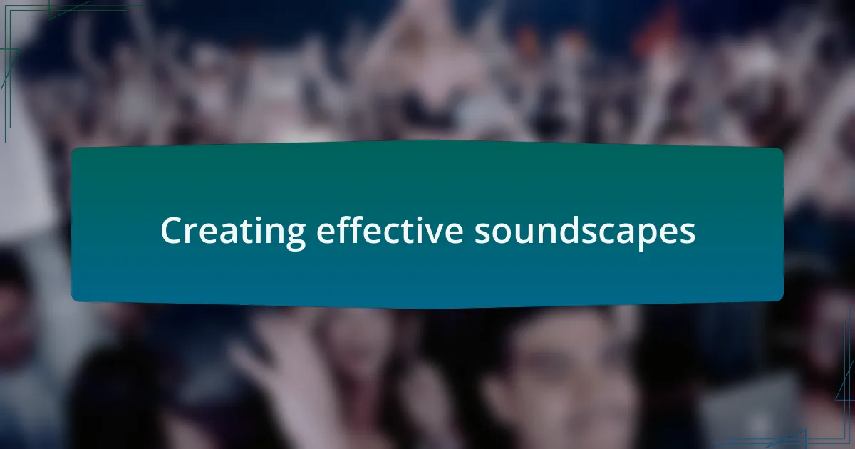 Creating effective soundscapes