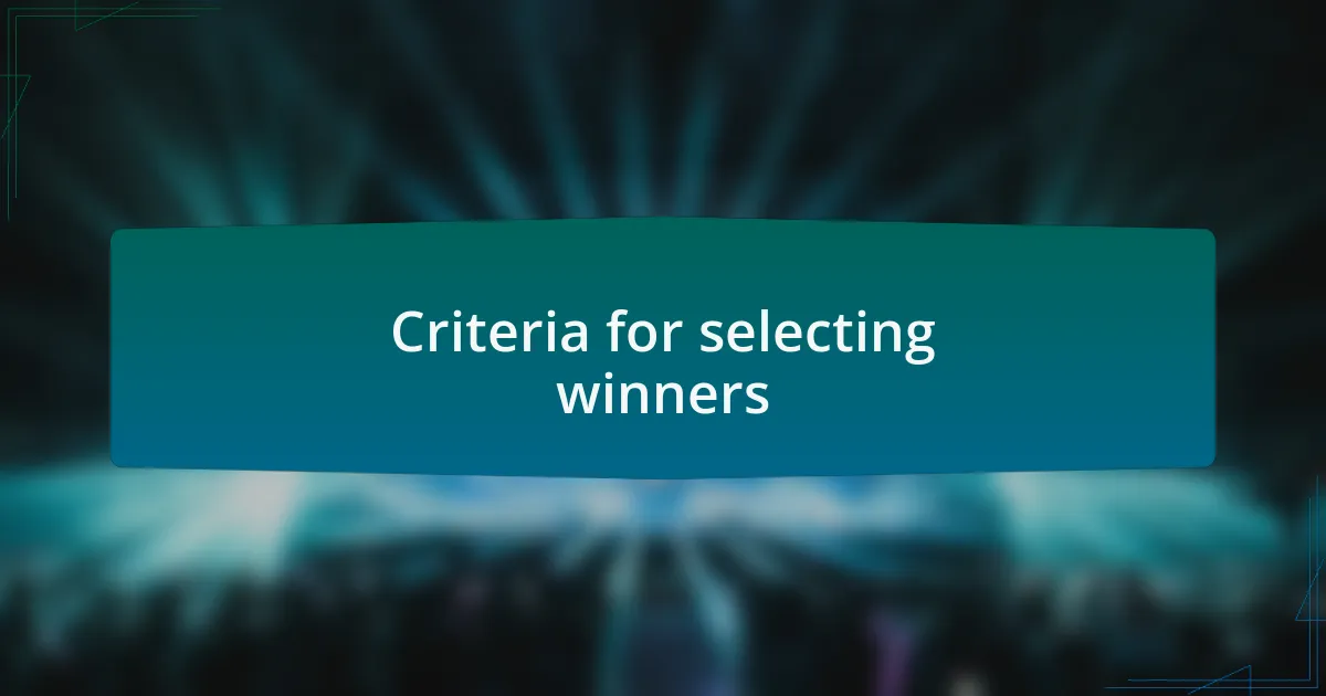 Criteria for selecting winners