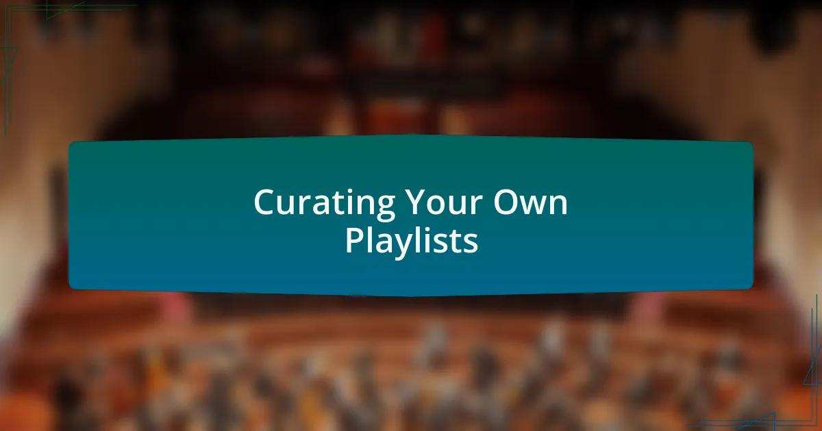 Curating Your Own Playlists