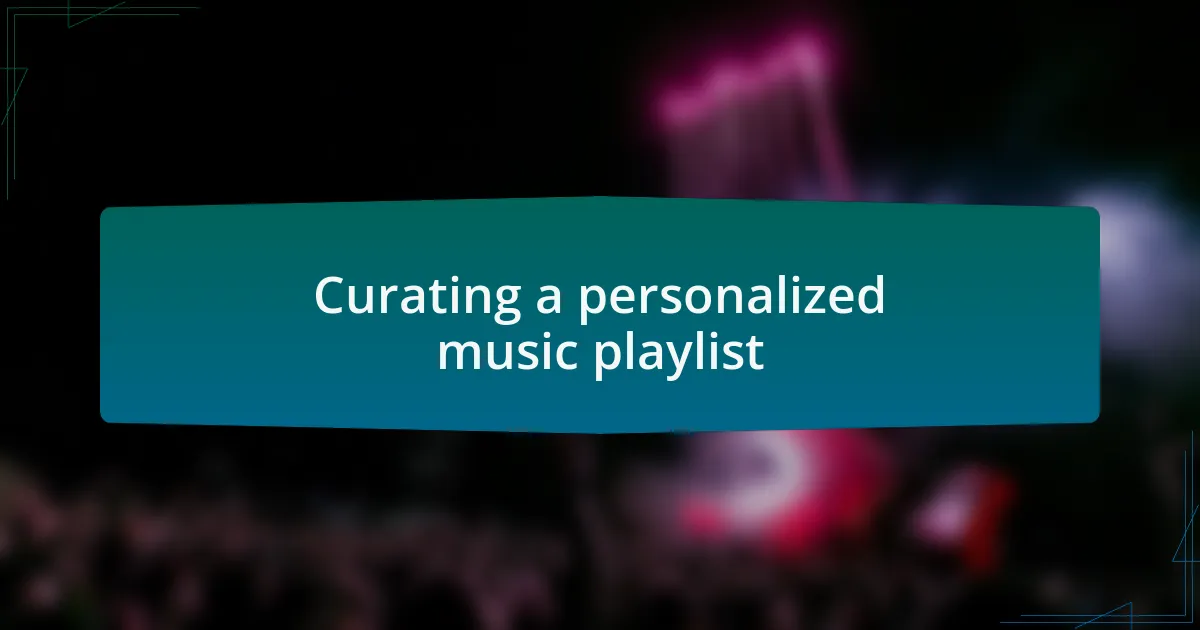 Curating a personalized music playlist