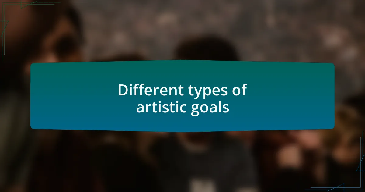 Different types of artistic goals