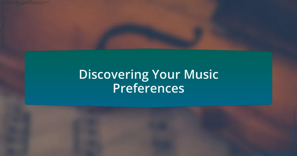 Discovering Your Music Preferences