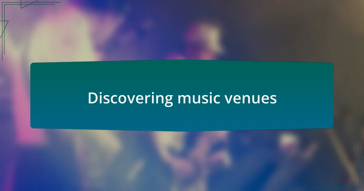 Discovering music venues