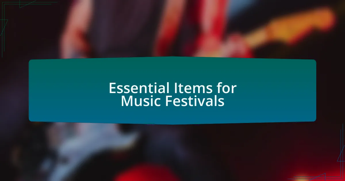 Essential Items for Music Festivals
