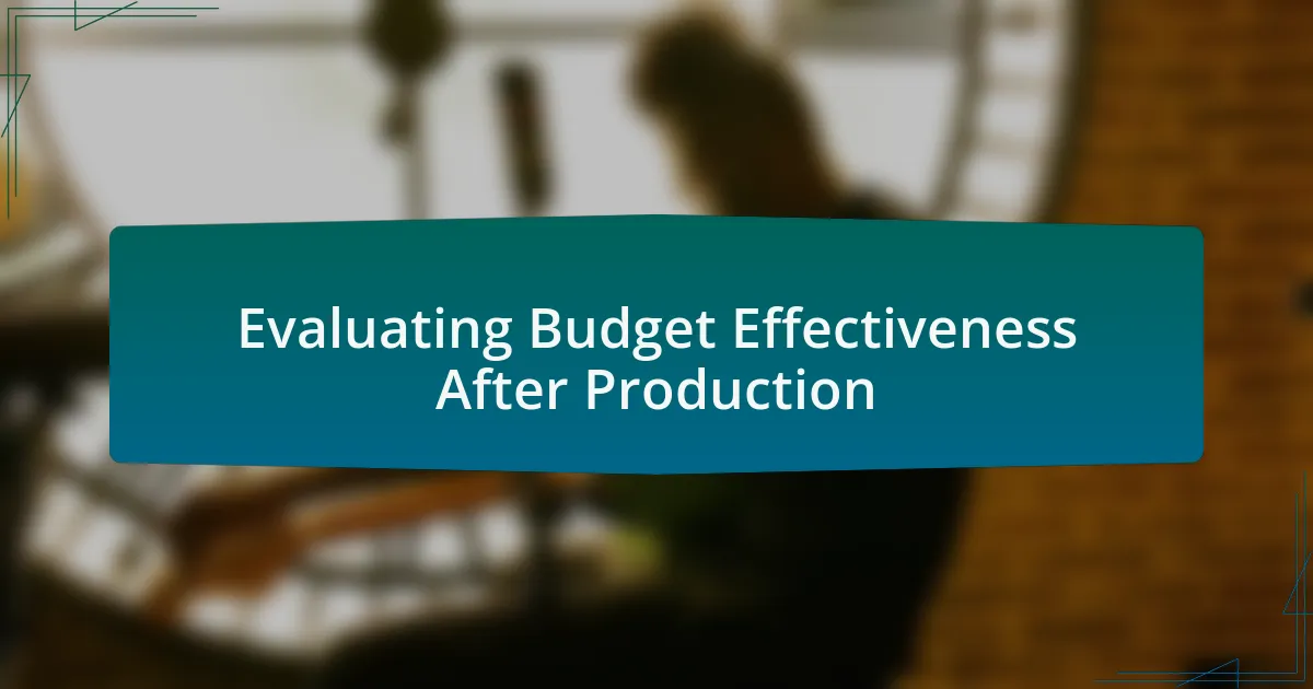 Evaluating Budget Effectiveness After Production