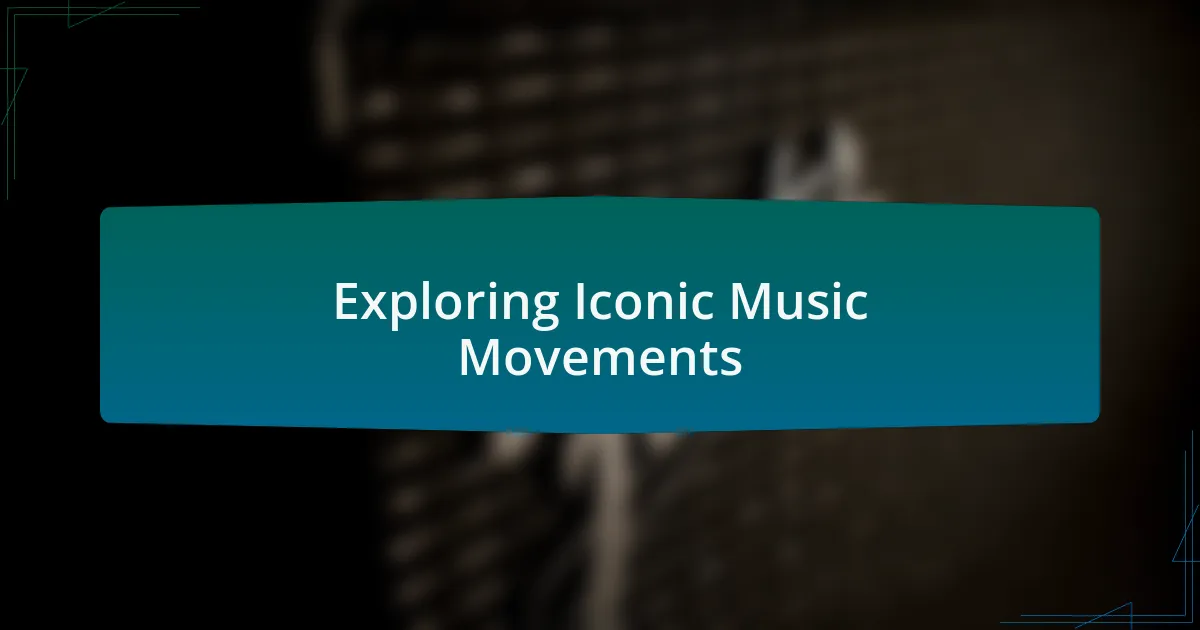 Exploring Iconic Music Movements