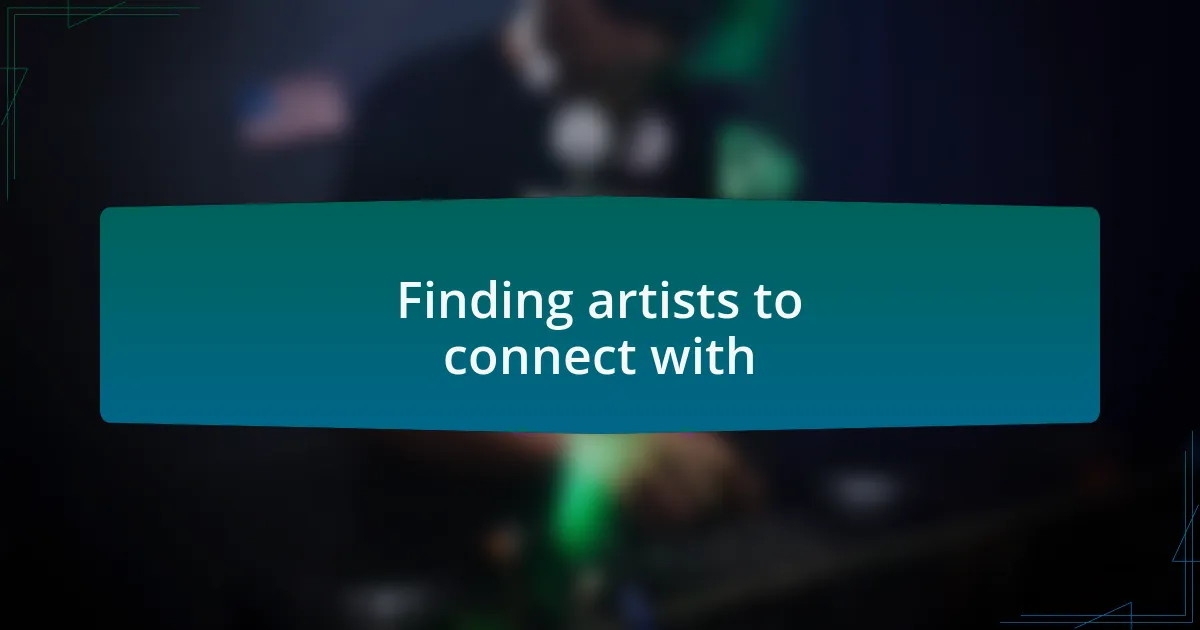 Finding artists to connect with