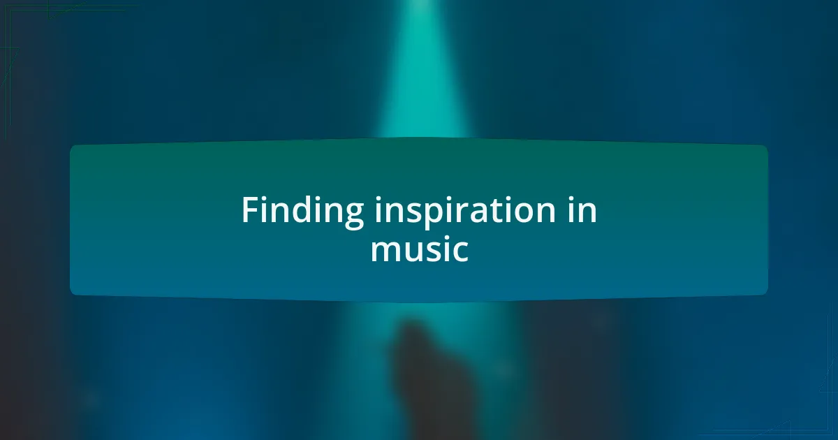 Finding inspiration in music