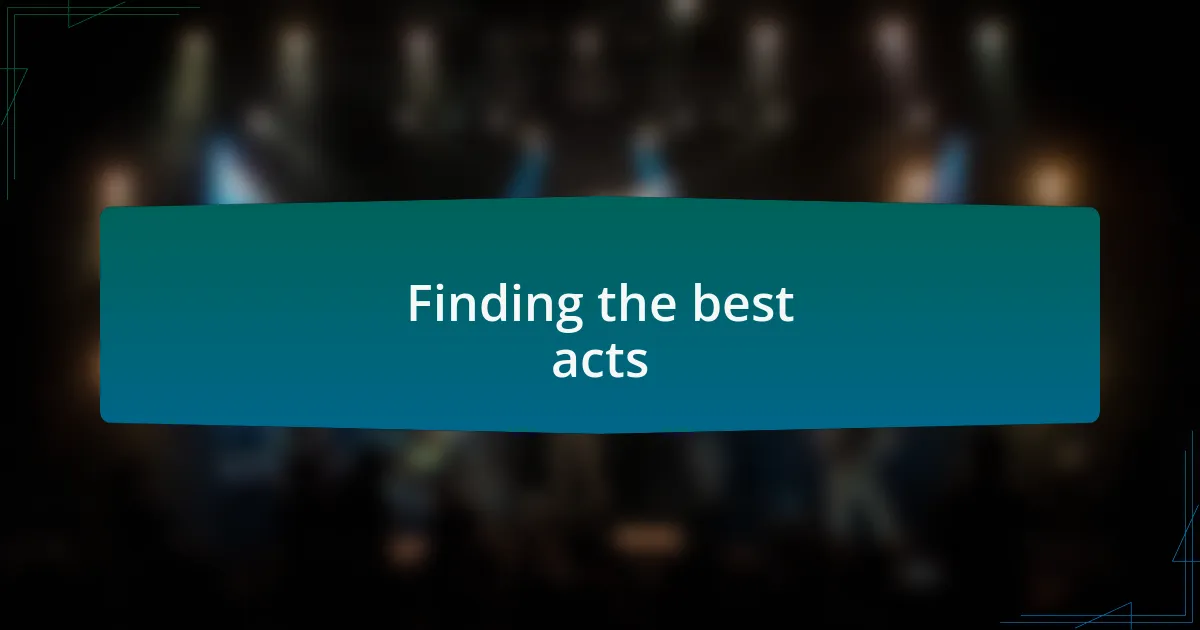 Finding the best acts
