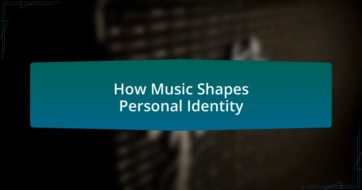 How Music Shapes Personal Identity
