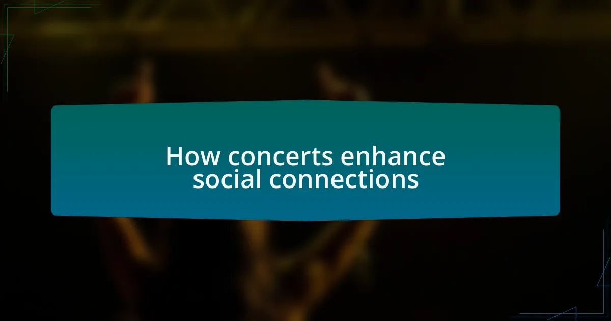 How concerts enhance social connections