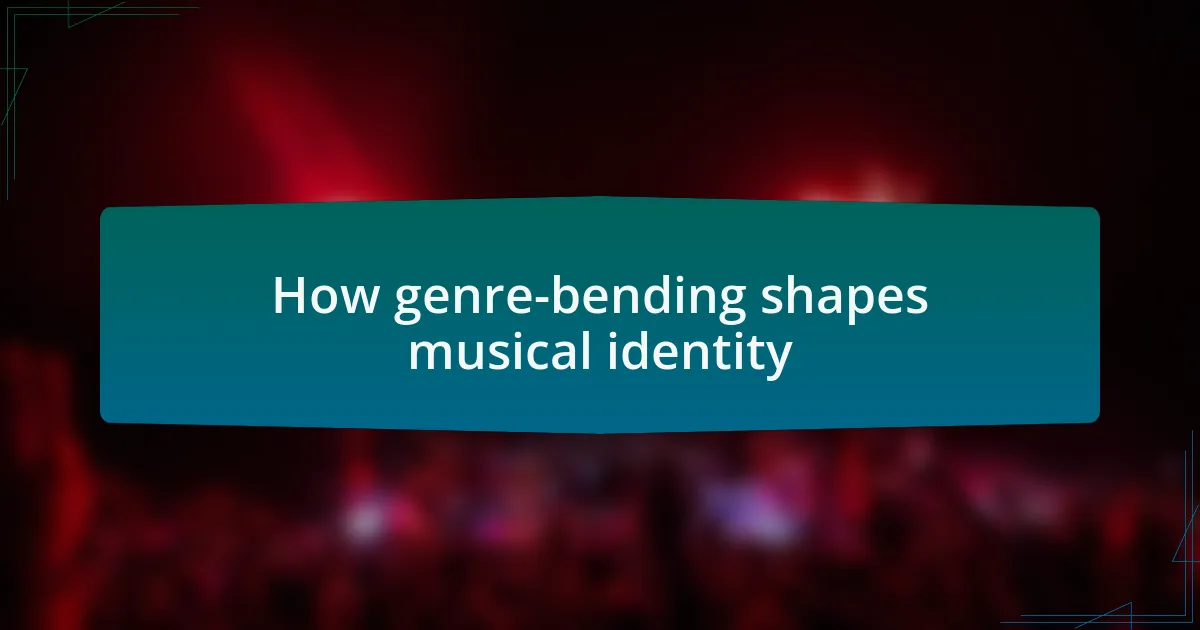 How genre-bending shapes musical identity