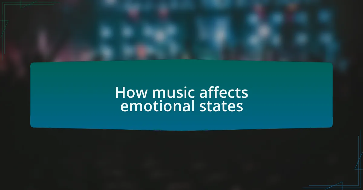 How music affects emotional states