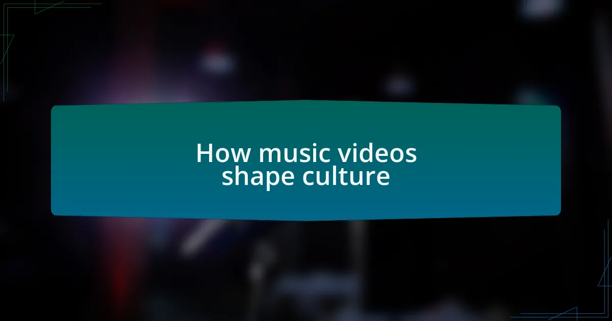 How music videos shape culture