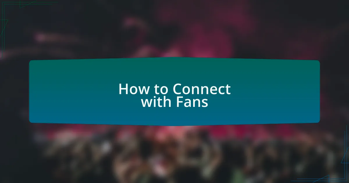 How to Connect with Fans