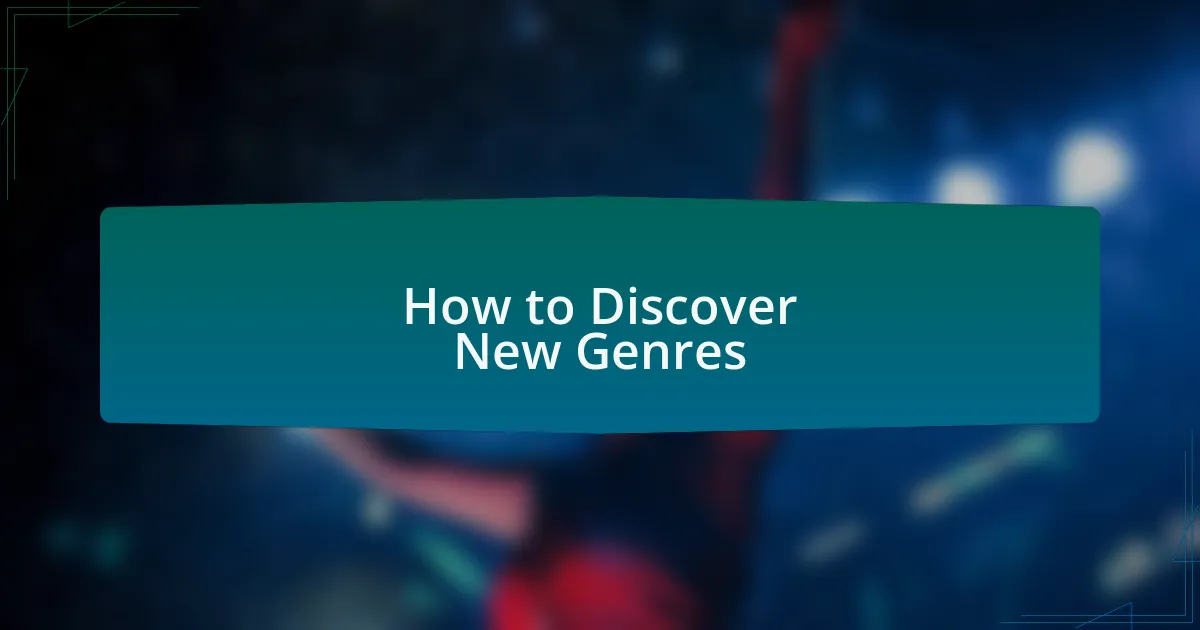 How to Discover New Genres