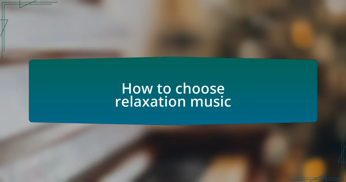 How to choose relaxation music