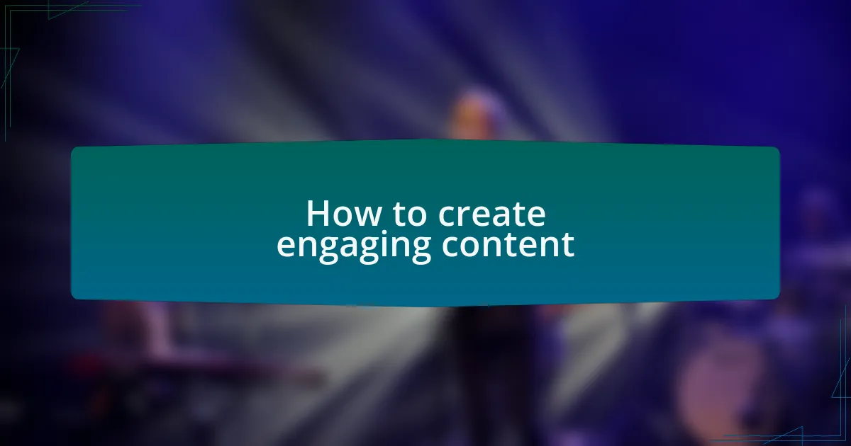 How to create engaging content