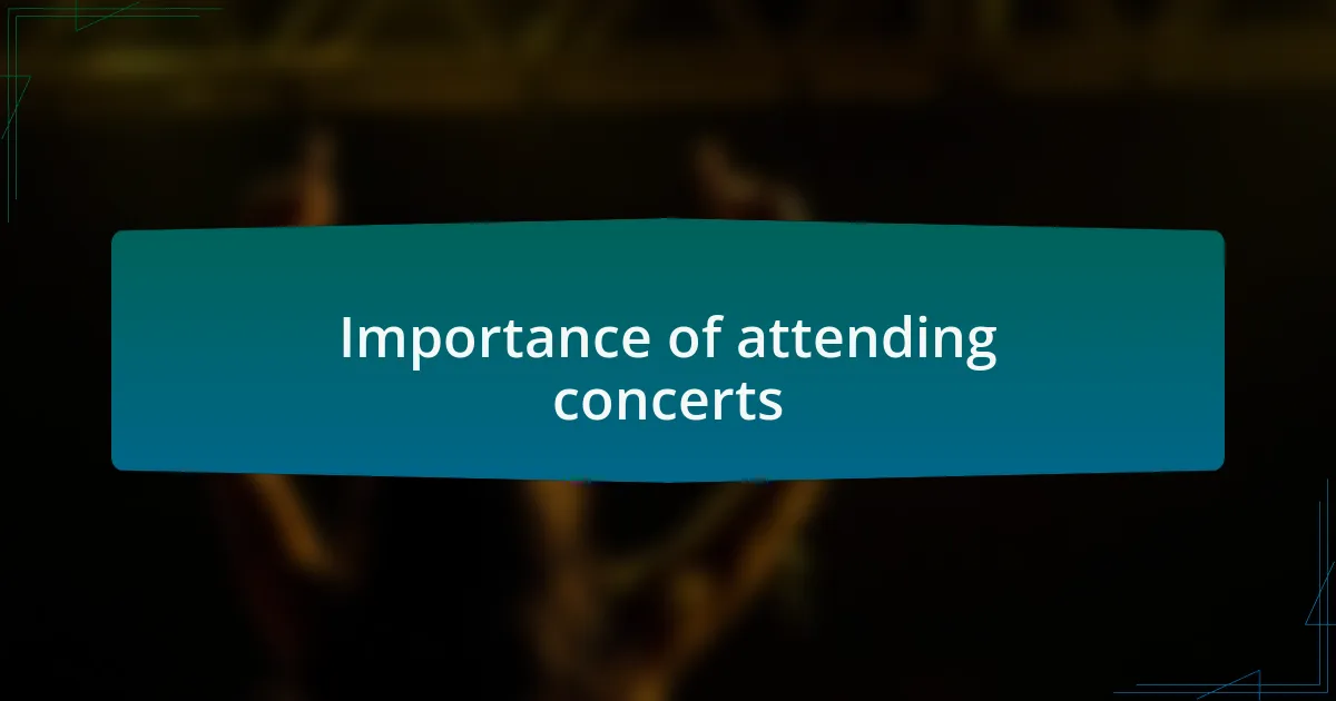 Importance of attending concerts