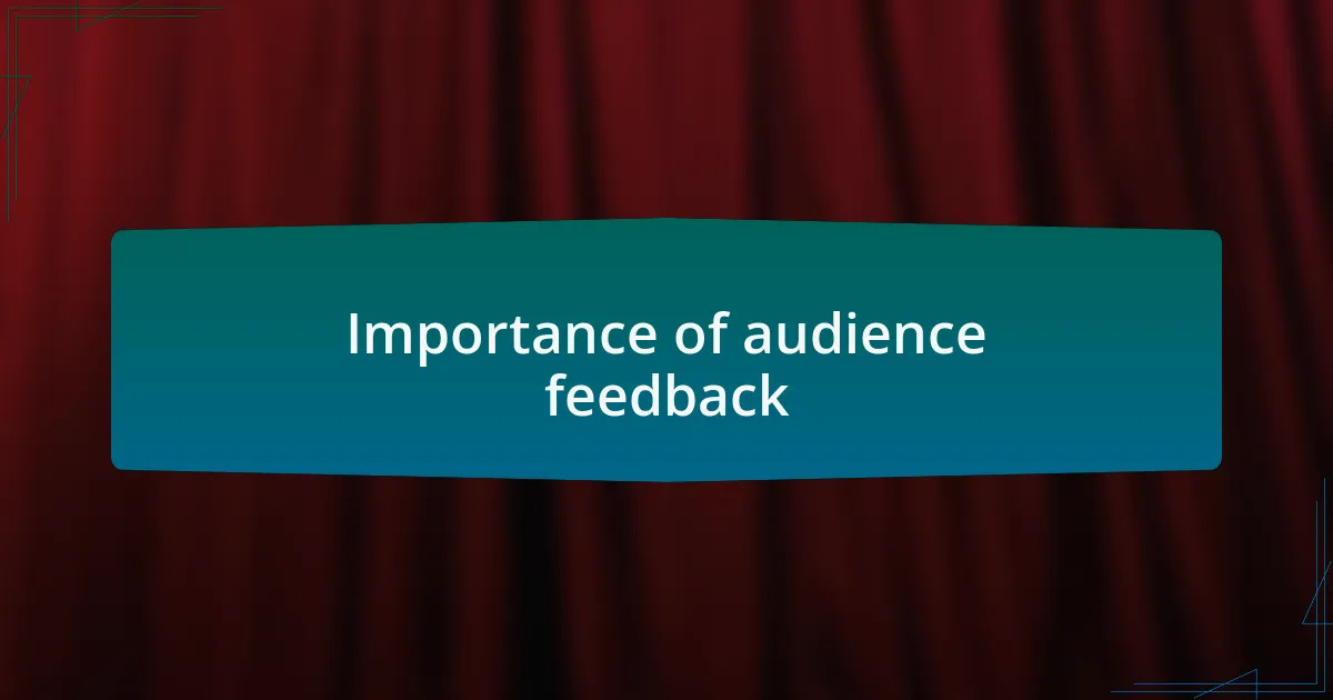 Importance of audience feedback