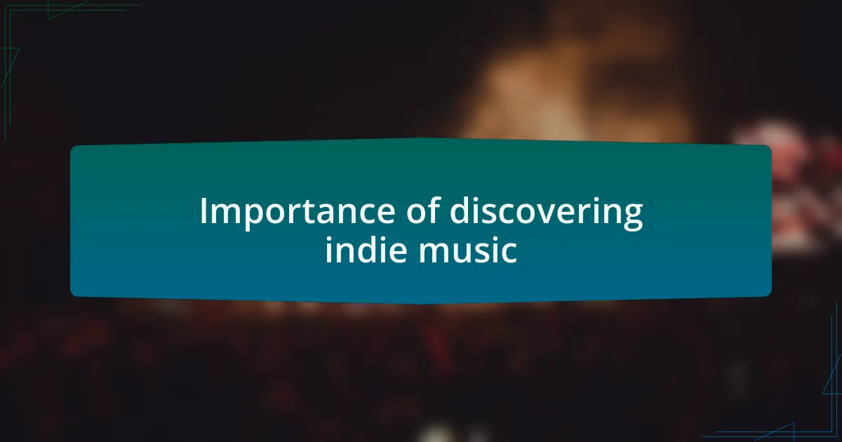 Importance of discovering indie music