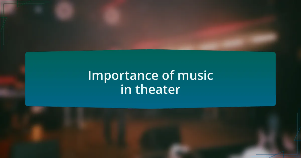 Importance of music in theater