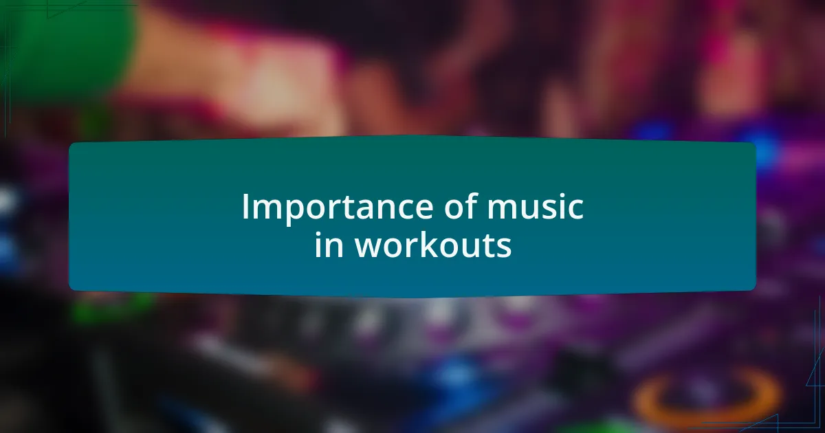 Importance of music in workouts