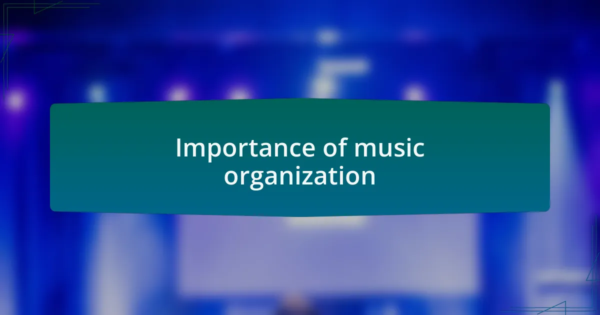 Importance of music organization