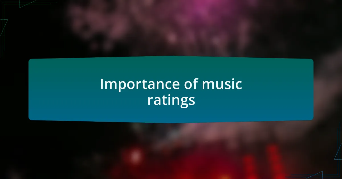 Importance of music ratings