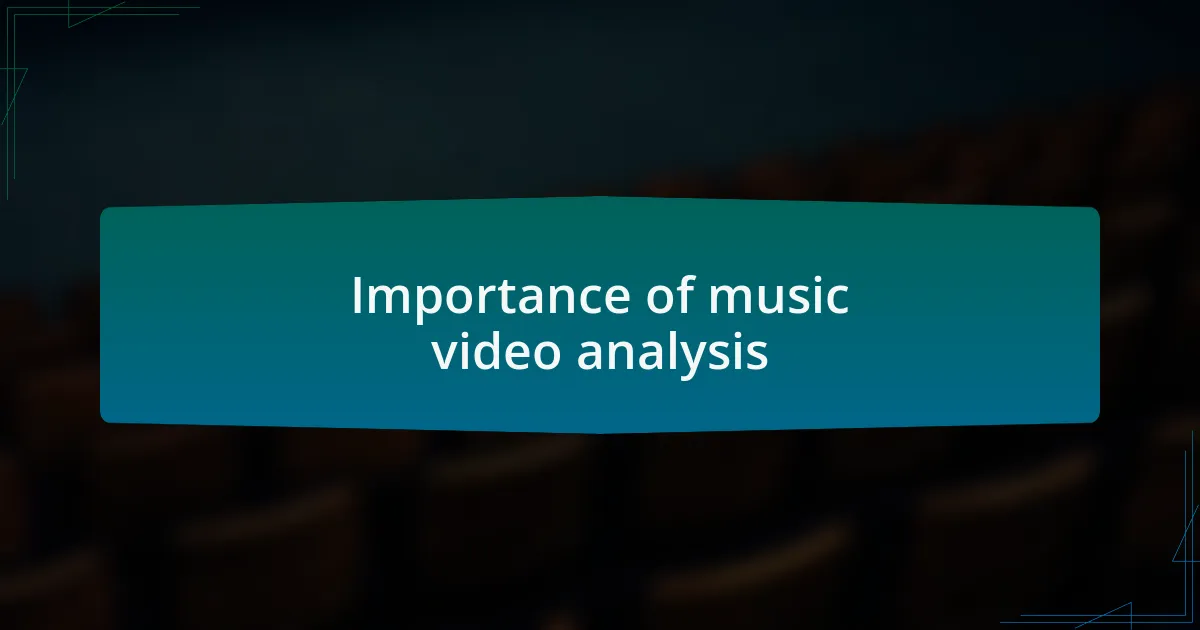 Importance of music video analysis