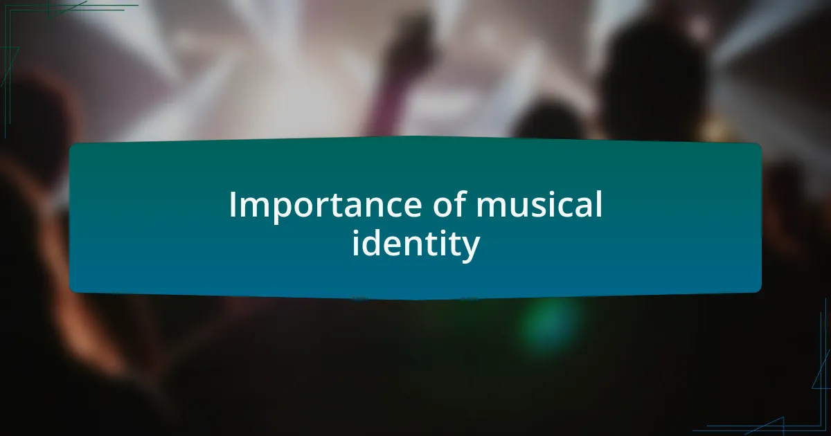 Importance of musical identity