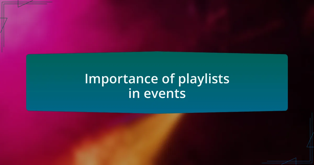 Importance of playlists in events