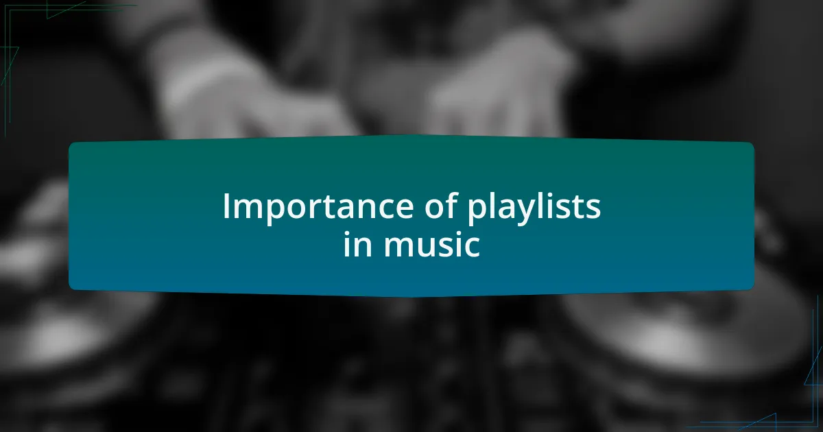 Importance of playlists in music