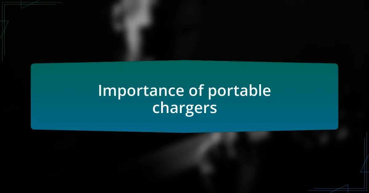 Importance of portable chargers